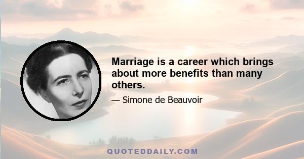 Marriage is a career which brings about more benefits than many others.