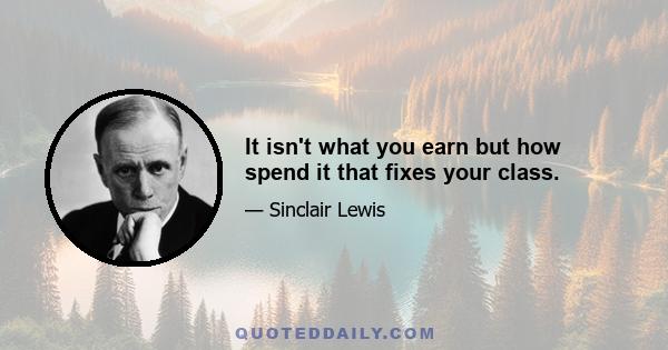 It isn't what you earn but how spend it that fixes your class.