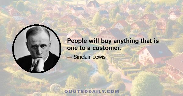 People will buy anything that is one to a customer.