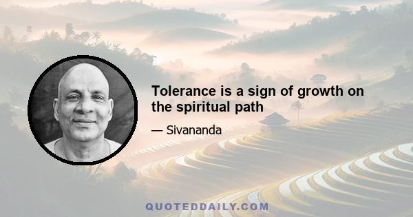 Tolerance is a sign of growth on the spiritual path