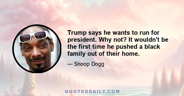 Trump says he wants to run for president. Why not? It wouldn't be the first time he pushed a black family out of their home.