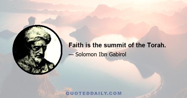 Faith is the summit of the Torah.