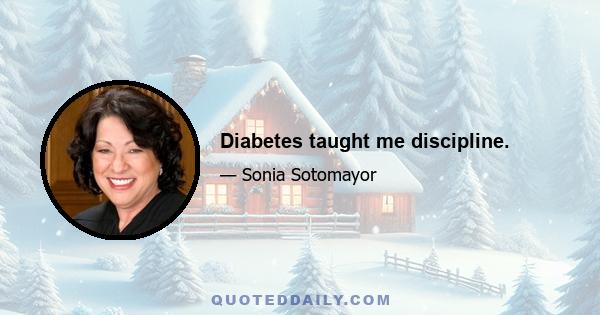 Diabetes taught me discipline.