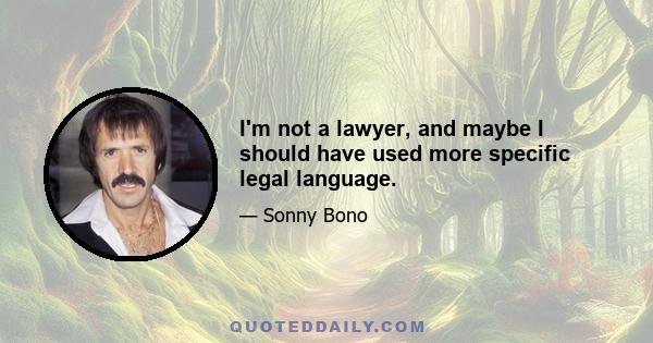 I'm not a lawyer, and maybe I should have used more specific legal language.