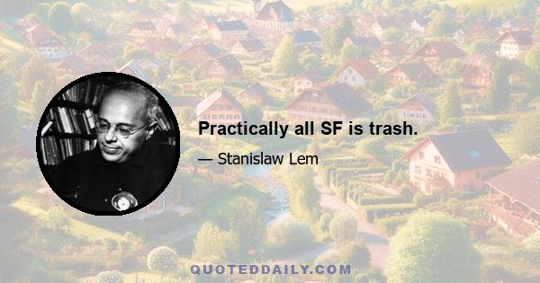 Practically all SF is trash.