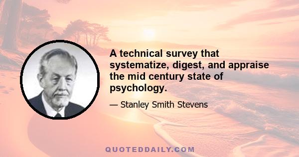 A technical survey that systematize, digest, and appraise the mid century state of psychology.