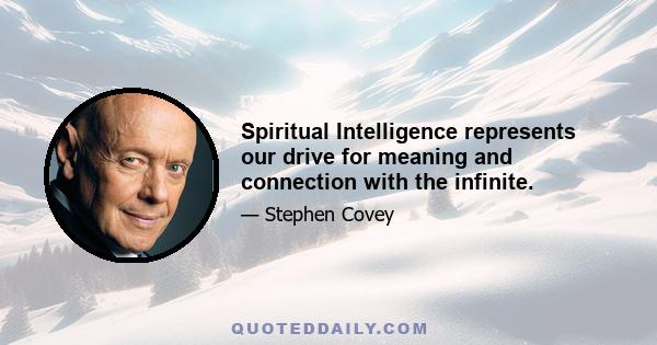 Spiritual Intelligence represents our drive for meaning and connection with the infinite.