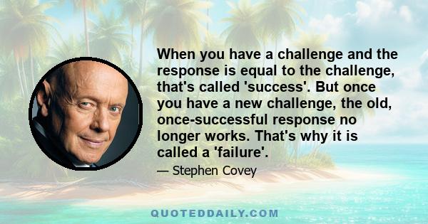 When you have a challenge and the response is equal to the challenge, that's called 'success'. But once you have a new challenge, the old, once-successful response no longer works. That's why it is called a 'failure'.