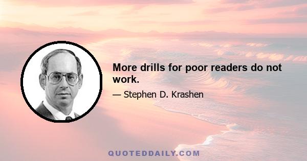 More drills for poor readers do not work.