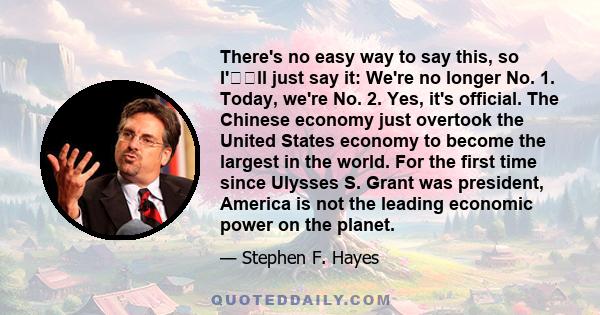 There's no easy way to say this, so I'll just say it: We're no longer No. 1. Today, we're No. 2. Yes, it's official. The Chinese economy just overtook the United States economy to become the largest in the world. For