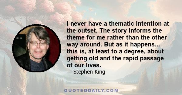 I never have a thematic intention at the outset. The story informs the theme for me rather than the other way around. But as it happens... this is, at least to a degree, about getting old and the rapid passage of our