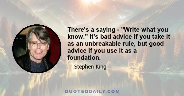 There's a saying - Write what you know. It's bad advice if you take it as an unbreakable rule, but good advice if you use it as a foundation.