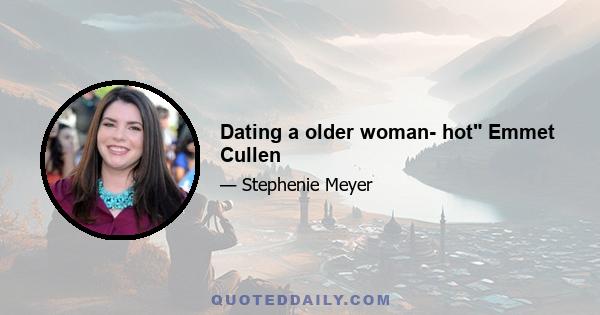 Dating a older woman- hot Emmet Cullen