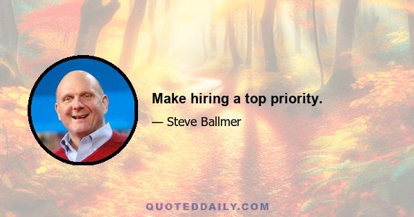 Make hiring a top priority.