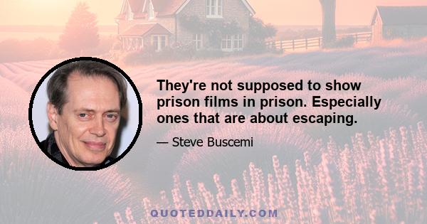 They're not supposed to show prison films in prison. Especially ones that are about escaping.