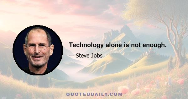 Technology alone is not enough.