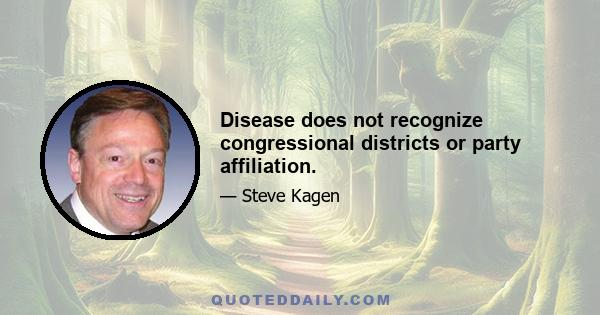 Disease does not recognize congressional districts or party affiliation.