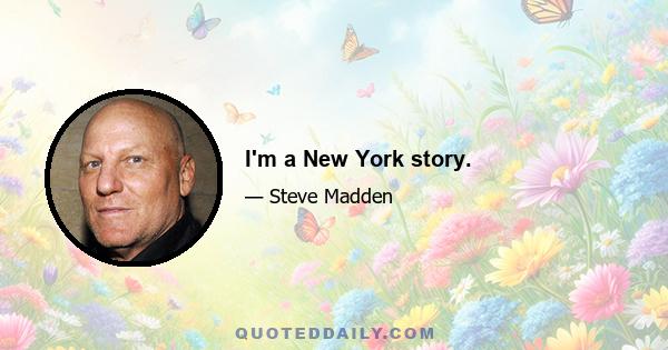 I'm a New York story.