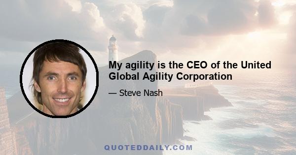 My agility is the CEO of the United Global Agility Corporation