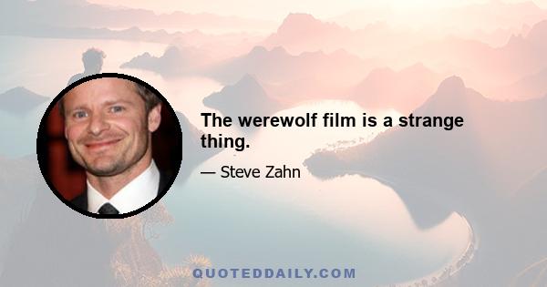 The werewolf film is a strange thing.