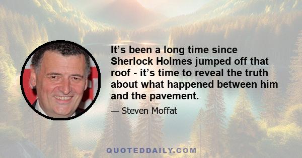 It’s been a long time since Sherlock Holmes jumped off that roof - it’s time to reveal the truth about what happened between him and the pavement.