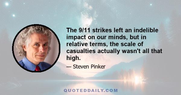 The 9/11 strikes left an indelible impact on our minds, but in relative terms, the scale of casualties actually wasn't all that high.