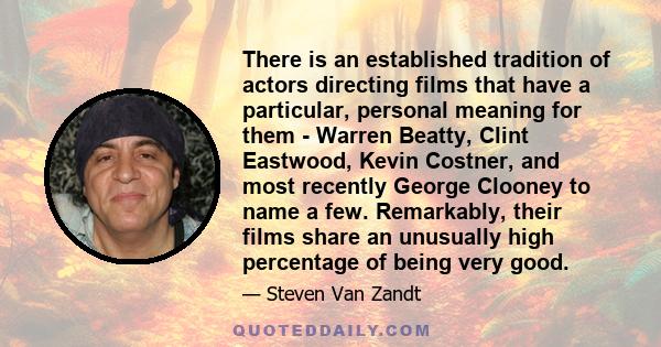 There is an established tradition of actors directing films that have a particular, personal meaning for them - Warren Beatty, Clint Eastwood, Kevin Costner, and most recently George Clooney to name a few. Remarkably,