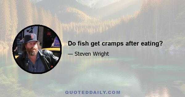 Do fish get cramps after eating?