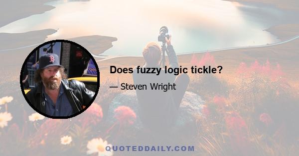 Does fuzzy logic tickle?