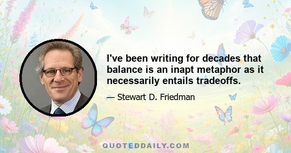 I've been writing for decades that balance is an inapt metaphor as it necessarily entails tradeoffs.