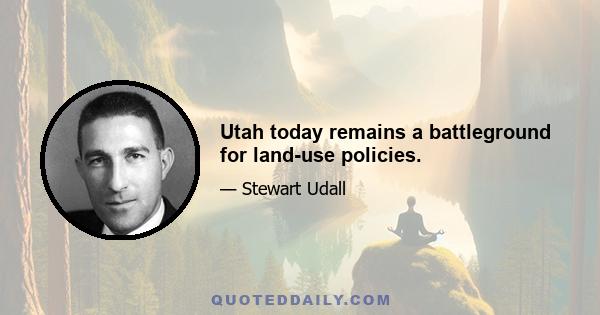 Utah today remains a battleground for land-use policies.