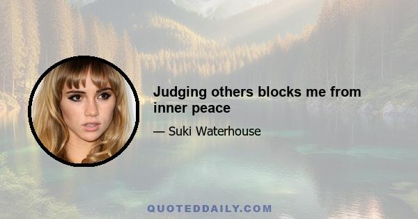 Judging others blocks me from inner peace