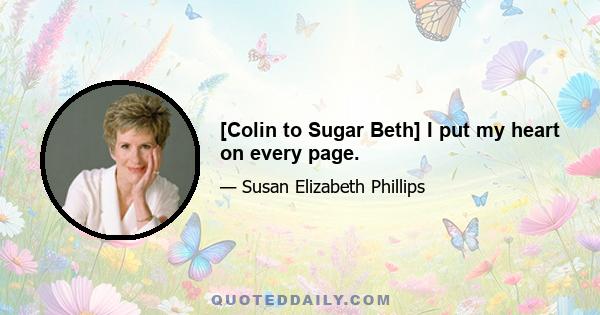 [Colin to Sugar Beth] I put my heart on every page.