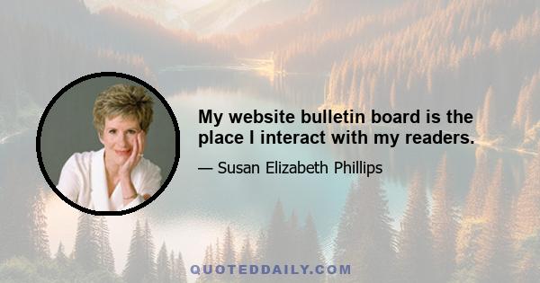 My website bulletin board is the place I interact with my readers.