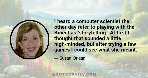 I heard a computer scientist the other day refer to playing with the Kinect as 'storytelling.' At first I thought that sounded a little high-minded, but after trying a few games I could see what she meant.