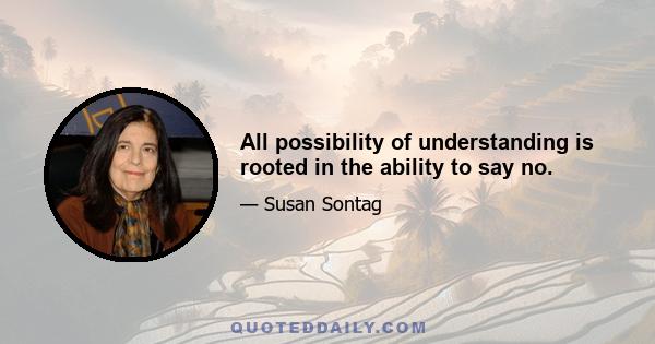 All possibility of understanding is rooted in the ability to say no.