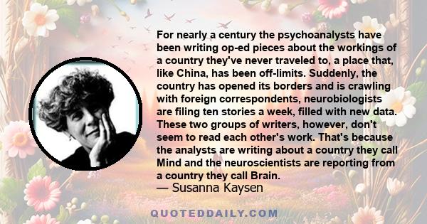 For nearly a century the psychoanalysts have been writing op-ed pieces about the workings of a country they've never traveled to, a place that, like China, has been off-limits. Suddenly, the country has opened its