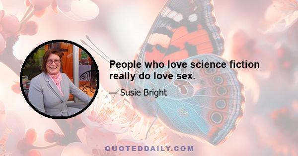 People who love science fiction really do love sex.