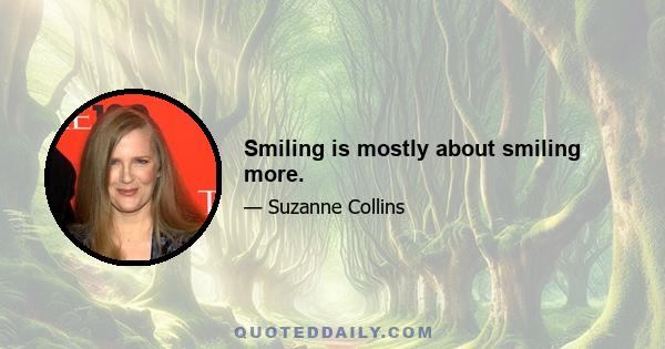 Smiling is mostly about smiling more.