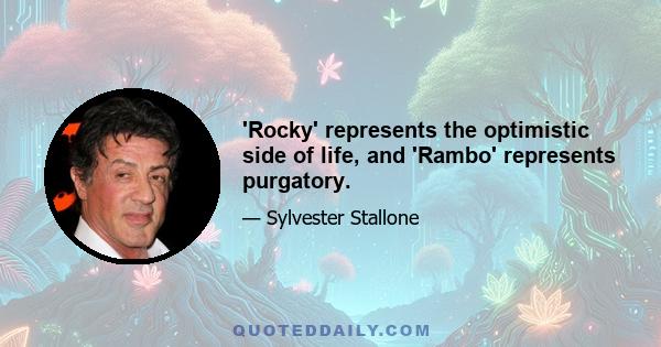 'Rocky' represents the optimistic side of life, and 'Rambo' represents purgatory.