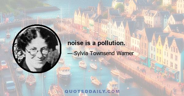 noise is a pollution.