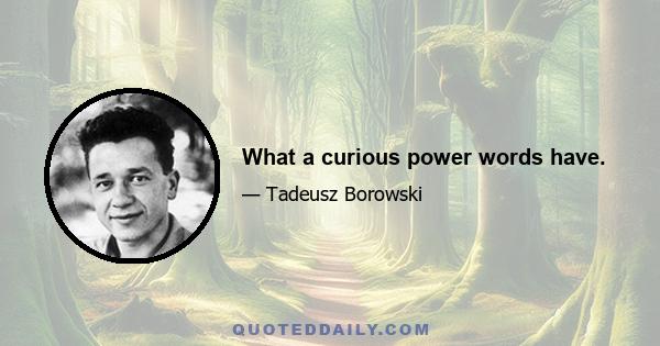 What a curious power words have.