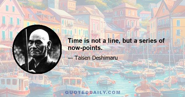 Time is not a line, but a series of now-points.