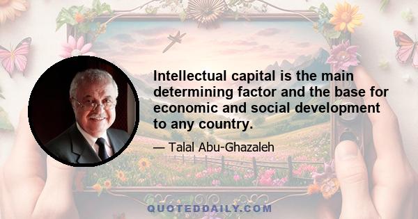 Intellectual capital is the main determining factor and the base for economic and social development to any country.