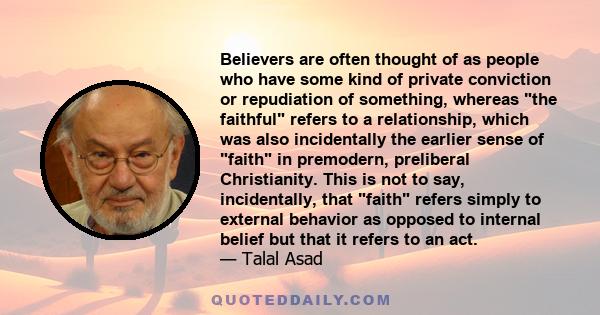 Believers are often thought of as people who have some kind of private conviction or repudiation of something, whereas the faithful refers to a relationship, which was also incidentally the earlier sense of faith in