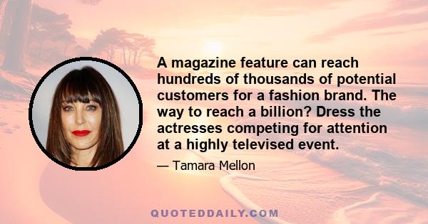 A magazine feature can reach hundreds of thousands of potential customers for a fashion brand. The way to reach a billion? Dress the actresses competing for attention at a highly televised event.