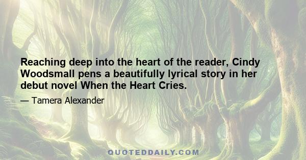 Reaching deep into the heart of the reader, Cindy Woodsmall pens a beautifully lyrical story in her debut novel When the Heart Cries.