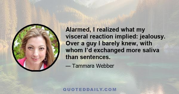 Alarmed, I realized what my visceral reaction implied: jealousy. Over a guy I barely knew, with whom I’d exchanged more saliva than sentences.