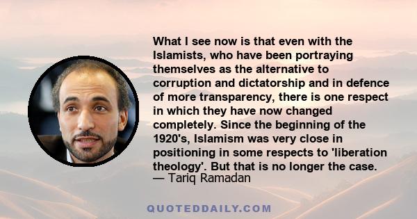 What I see now is that even with the Islamists, who have been portraying themselves as the alternative to corruption and dictatorship and in defence of more transparency, there is one respect in which they have now