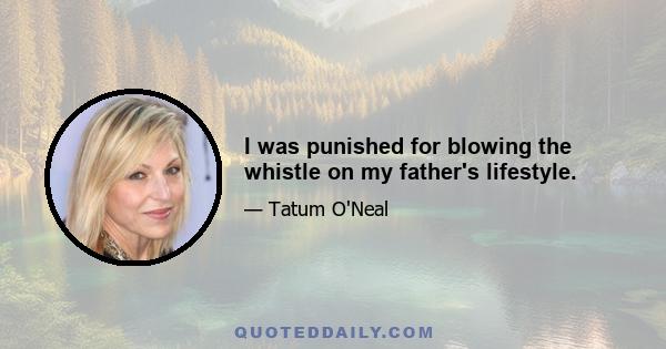 I was punished for blowing the whistle on my father's lifestyle.